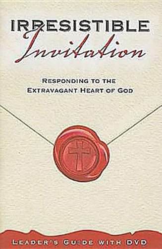 Irresistible Invitation Leader's Guide: Responding to the Extravagant Heart of God (9780687648597) by Dunnam, Maxie