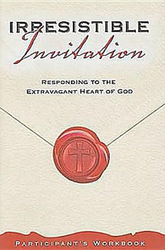 Stock image for Irresistible Invitation Participant's Workbook: Responding to the Extravagant Heart of God for sale by Wonder Book