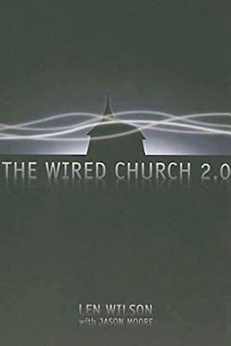 The Wired Church 2.0 (9780687648993) by Wilson, Len; Moore, Jason