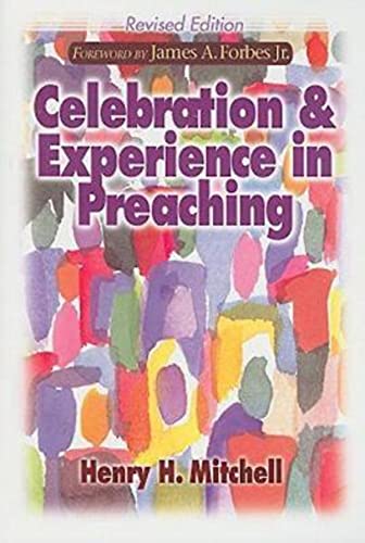 Celebration & Experience in Preaching: Revised Edition (9780687649198) by Mitchell, Henry H.