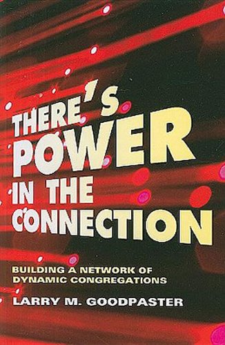 Stock image for There's Power in the Connection: Building a Network of Dynamic Congregations for sale by Your Online Bookstore