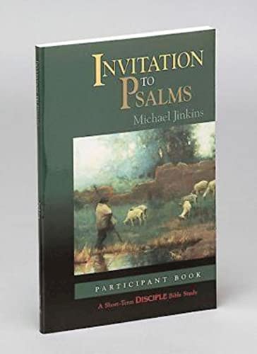 Stock image for Invitation to Psalms: Participant Book: A Short-Term DISCIPLE Bible Study for sale by More Than Words