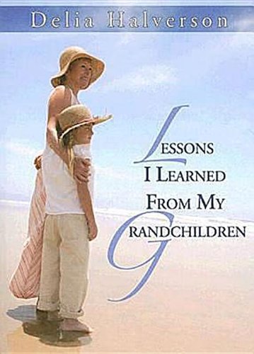 Stock image for Lessons I Learned from My Grandchildren for sale by Better World Books