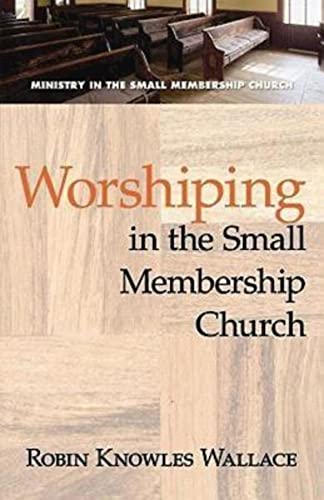 Stock image for Worshiping in the Small Membership Church for sale by Better World Books