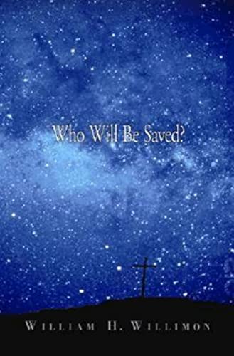 Imagen de archivo de Who Will Be Saved? a la venta por Reliant Bookstore