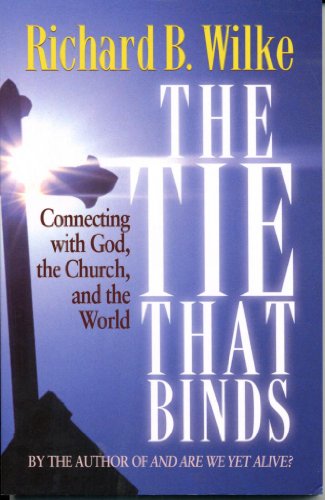 Stock image for The Tie That Binds: Connecting with God, the Church, and the World for sale by SecondSale
