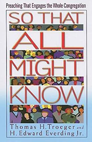 Stock image for So That All Might Know: Preaching That Engages the Whole Congregation for sale by HPB-Ruby