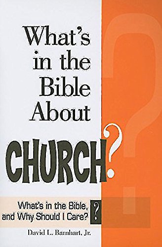 Beispielbild fr What's in the Bible About Church?: What's in the Bible and Why Should I Care? (Why Is That in the Bible and Why Should I Care?) zum Verkauf von Wonder Book