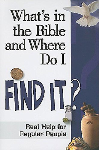 9780687653249: Whats in the Bible and Where Do I Find It?: Real Help for Regular People