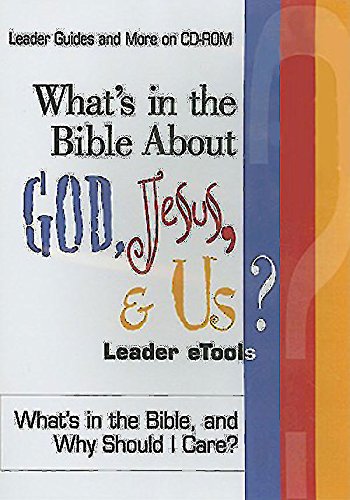 What's in the Bible About God, Jesus, & Us Leader eTools: What's in the Bible and Why Should I Care? (9780687653935) by Abingdon Press