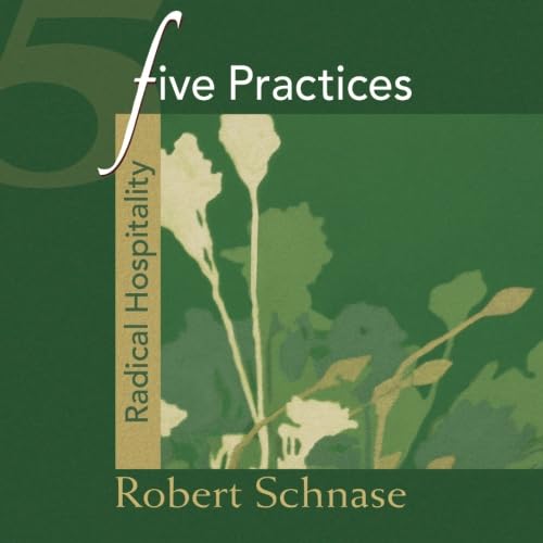 Stock image for Five Practices - Radical Hospitality (Five Practices of Fruitful Congregations Program Resources): Radical Hospitality (Five Practices of Fruitful Congregations Program Resources) for sale by Your Online Bookstore