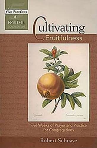 Beispielbild fr Cultivating Fruitfulness : Five Weeks of Prayer and Practice for Congregations zum Verkauf von Better World Books