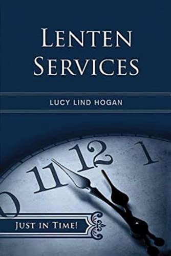 Lenten Services (Just in Time!) - Hogan, Lucy Lind