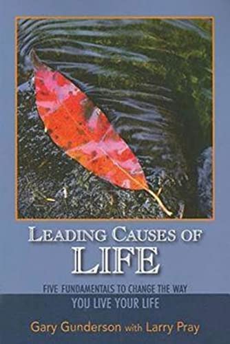 Stock image for Leading Causes of Life: Five Fundmentals to Change the Way You Live Your Life for sale by Wonder Book
