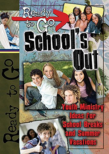 Beispielbild fr Ready-to-Go School's Out: Youth Ministry Ideas for School Breaks and Summer Vacation zum Verkauf von Wonder Book