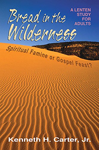 9780687655861: Bread in the Wilderness: Spiritual Famine or Gospel Feast - A Lenten Study for Adults