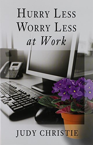 Stock image for Hurry Less, Worry Less at Work for sale by ThriftBooks-Dallas