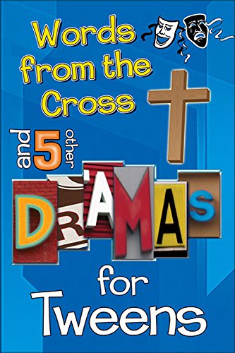 Stock image for Words from the Cross and 5 Other Dramas for Tweens for sale by ThriftBooks-Atlanta