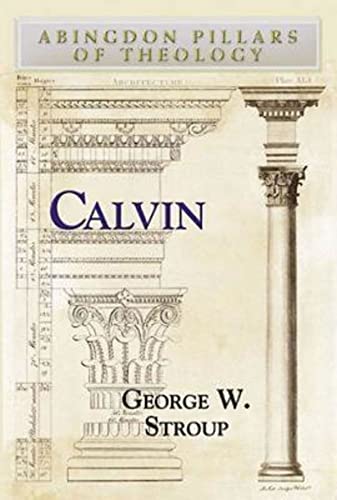 Calvin (Abingdon Pillars of Theology)