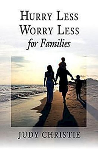 Stock image for Hurry Less, Worry Less for Families (This book is part of the author's Hurry Less, Worry Less series of books.) for sale by ThriftBooks-Dallas