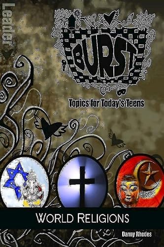 Stock image for Burst World Religions Leader's Guide : Short-Term Teen Studies for sale by Better World Books: West