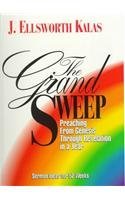 The Grand Sweep (Sermon Ideas For 52 Weeks): 365 Days From Genesis Through Revelation (9780687720736) by Kalas, J. Ellsworth