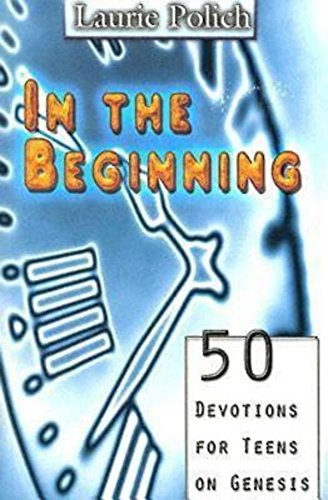 Stock image for In the Beginning: 50 Devotions for Teens on Genesis for sale by SecondSale