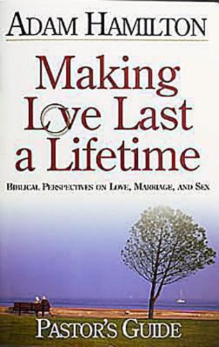 9780687740017: Making Love Last a Lifetime - Pastor's Guide with CDROM: Biblical Perspectives on Love, Marriage and Sex