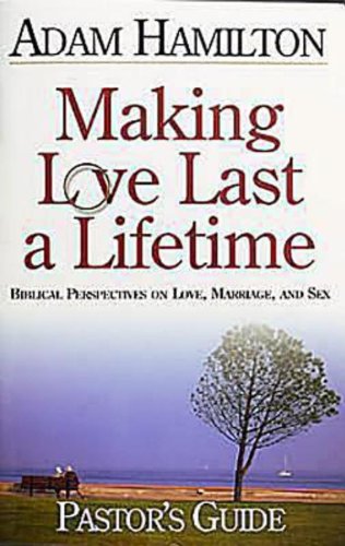 9780687740017: Making Love Last a Lifetime - Pastor's Guide with CDROM: Biblical Perspectives on Love, Marriage, and Sex