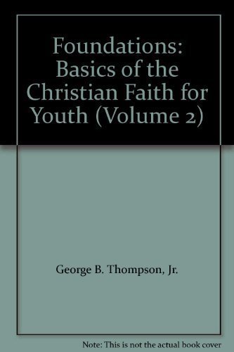 Beispielbild fr Foundations: Basics of the Christian Faith for Youth - Volume 2 zum Verkauf von UHR Books