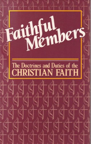 Beispielbild fr Faithful members: The Doctrines and Duties of the Christian Faith zum Verkauf von Wonder Book