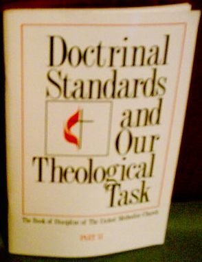 Beispielbild fr Doctrinal Standards and Our Theological Task : The Book of Discipline of the United Methodist Church, Part II (Student Book) zum Verkauf von Better World Books
