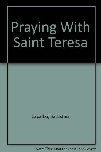 Praying With Saint Teresa (9780687860333) by Capalbo, Battistina; Clifford, Paula