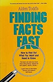 Finding Facts Fast; How to Find Out What You Want to Know Immediately. (9780688000523) by Todd, Alden