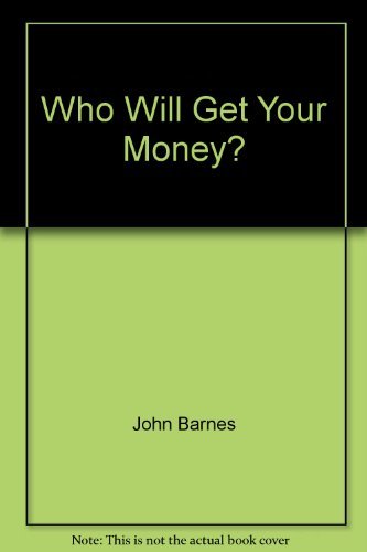 Imagen de archivo de Who Will Get Your Money? a la venta por Top Notch Books