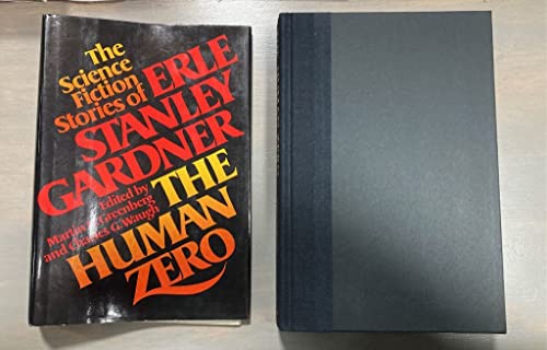 Stock image for The Human Zero: The Science Fiction Stories of Erle Stanley Gardner for sale by Visible Voice Books