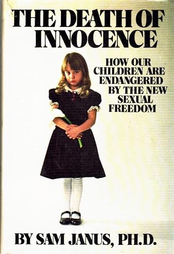 Beispielbild fr The Death of Innocence : How Our Children Are Endangered by the New Sexual Freedom zum Verkauf von Better World Books