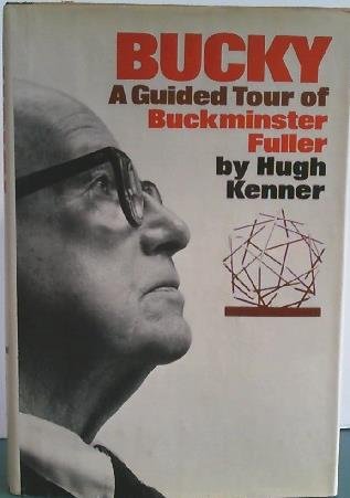 9780688001414: Bucky;: A guided tour of Buckminster Fuller [Hardcover] by Kenner, Hugh