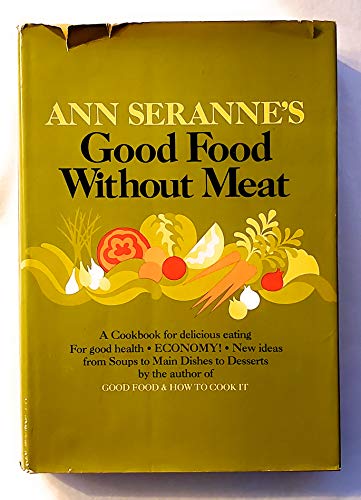 Stock image for Ann Seranne's Good Food without Meat for sale by Gil's Book Loft