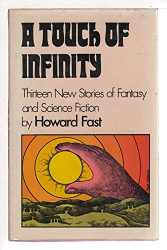 9780688001803: A Touch of Infinity, Thirteen New Stories of Fantasy and Science Fiction