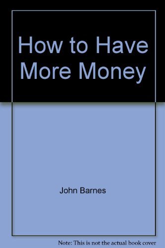 9780688002558: How to have more money