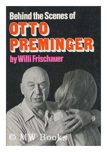 Beispielbild fr Behind the scenes of Otto Preminger;: An unauthorized biography zum Verkauf von Redux Books