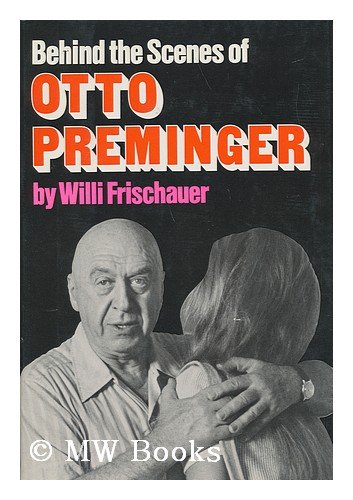 Imagen de archivo de Behind the scenes of Otto Preminger;: An unauthorized biography a la venta por Redux Books