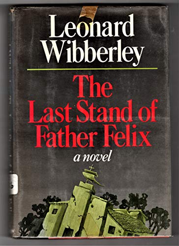 Beispielbild fr The Last Stand of Father Felix zum Verkauf von Wonder Book