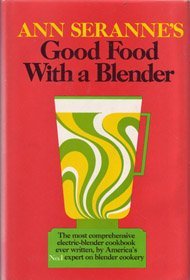 Ann Seranne's Good Food with a Blender