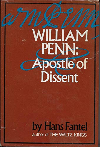 William Penn: Apostle of dissent (9780688003104) by Fantel, Hans