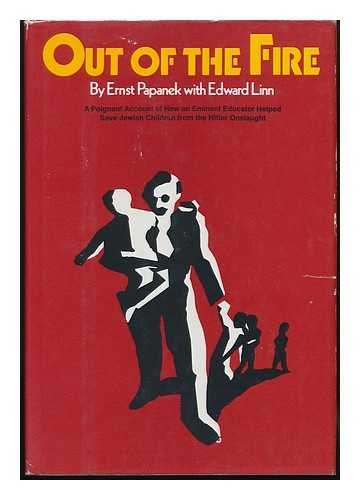 Imagen de archivo de Out of the Fire. A Poignant Account of How an Emminent Educator Helped Save Jewish Children from the Hitler Onslaught. a la venta por Henry Hollander, Bookseller