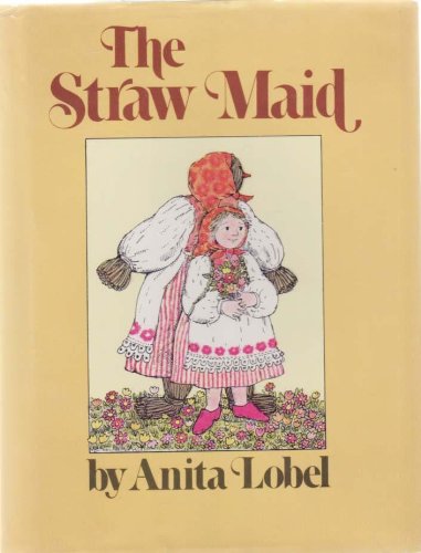 The straw maid (9780688003449) by Lobel, Anita