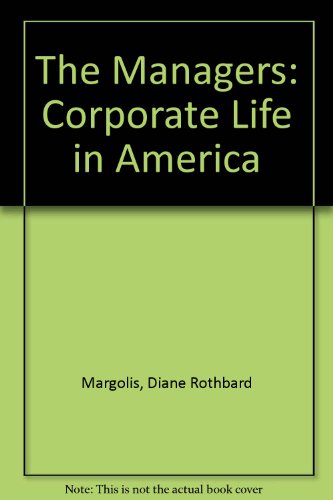 9780688003517: Title: The Managers Corporate Life in America