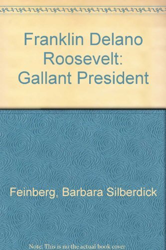 Imagen de archivo de Franklin Delano Roosevelt: Gallant President a la venta por Better World Books